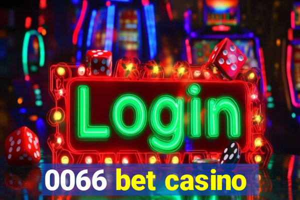 0066 bet casino